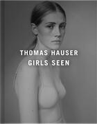 Couverture du livre « Thomas Hauser : girls seen » de Thomas Hauser aux éditions Surmesure