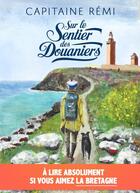 Couverture du livre « Sur le Sentier des Douaniers (GR34) » de Anaëlle Tarot et Capitaine Rémi aux éditions Capitaine Remi