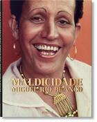 Couverture du livre « Miguel Rio Branco ; Maldicidade » de Miguel Rio Branco et Paulo Herkenhoff aux éditions Taschen