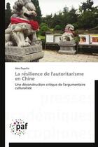 Couverture du livre « La résilience de l'autoritarisme en Chine » de Alex Payette aux éditions Presses Academiques Francophones