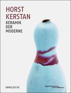 Couverture du livre « Horst kerstan keramik der moderne /allemand » de Schuly Maria aux éditions Arnoldsche