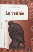 Couverture du livre « La veillee (livre + cd) » de W. Dave/F. E. Hessou aux éditions Ruisseaux D'afrique Editions