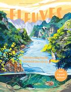 Couverture du livre « Fleuves : L'extraordinaire voyage de l'eau ! » de Simon Chapman et Qu Lan aux éditions Glenat Jeunesse