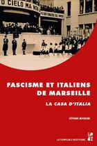 Couverture du livre « Fascisme et italiens de Marseille : La casa d'Italia » de Stephane Mourlane aux éditions Pu De Provence