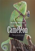 Couverture du livre « Cameleon mes turbulences » de Archange Minacori aux éditions Sydney Laurent