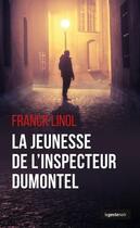 Couverture du livre « La jeunesse de l'inspecteur Dumontel » de Franck Linol aux éditions Geste