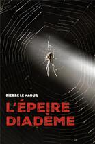 Couverture du livre « L'épeire diadème » de Pierre Le Naour aux éditions Librinova