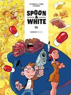 Couverture du livre « Spoon & White Tome 6 » de Leturgie et Jean Leturgie et Yann aux éditions Bamboo