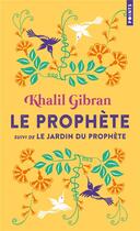 Couverture du livre « Le prophète ; le jardin du prophète » de Khalil Gibran aux éditions Points