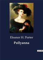 Couverture du livre « Pollyanna » de Eleanor H. Porter aux éditions Culturea