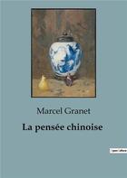 Couverture du livre « La pensée chinoise » de Marcel Granet aux éditions Shs Editions