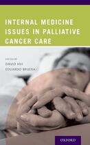 Couverture du livre « Internal Medicine Issues in Palliative Cancer Care » de David Hui aux éditions Oxford University Press Usa