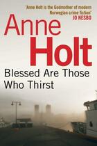 Couverture du livre « Blessed Are Those Who Thirst » de Anne Holt aux éditions Atlantic Books Digital