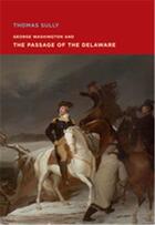 Couverture du livre « Thomas sully george washington and the passage of the delaware » de Davis Bostwick Ellio aux éditions Mfa