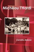Couverture du livre « Micheou l'hardi » de Cornelia Malone aux éditions Lulu