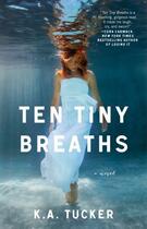 Couverture du livre « Ten Tiny Breaths » de Tucker K A aux éditions Atria Books