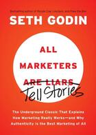 Couverture du livre « ALL MARKETERS ARE LIARS » de Seth Godin aux éditions Portfolio