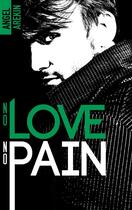 Couverture du livre « No love no pain » de Angel Arekin aux éditions Hlab