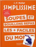 Couverture du livre « Simplissime ; soupes et bouillons repas les + faciles du monde » de Jean-Francois Mallet aux éditions Hachette Pratique