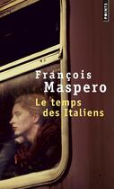 Couverture du livre « Le temps des italiens » de François Maspero aux éditions Points