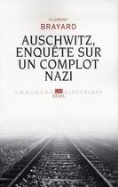 Couverture du livre « Auschwitz, enquête sur un complot nazi » de Florent Brayard aux éditions Seuil