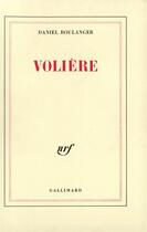 Couverture du livre « Voliere - retouches » de Daniel Boulanger aux éditions Gallimard