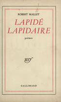 Couverture du livre « Lapide lapidaire » de Robert Mallet aux éditions Gallimard (patrimoine Numerise)