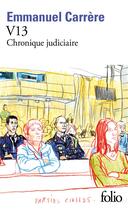 Couverture du livre « V13 : Chronique judiciaire » de Emmanuel Carrère aux éditions Folio