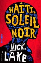 Couverture du livre « Haïti, soleil noir » de Nick Lake aux éditions Gallimard Jeunesse