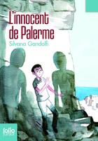 Couverture du livre « L'innocent de Palerme » de Silvana Gandolfi aux éditions Gallimard Jeunesse