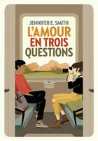 Couverture du livre « L'amour en trois questions » de Jennifer E. Smith aux éditions Gallimard-jeunesse