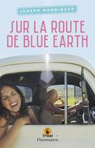 Couverture du livre « Sur la route de blue earth » de Joseph Monninger aux éditions Flammarion