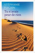 Couverture du livre « Tu n'avais peur de rien » de Stephanie Fugain aux éditions Flammarion