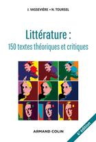 Couverture du livre « Littérature ; 150 textes théoriques et critiques » de Jacques Vasseviere aux éditions Armand Colin