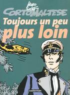 Couverture du livre « Corto Maltese : toujours un peu plus loin » de Hugo Pratt aux éditions Casterman