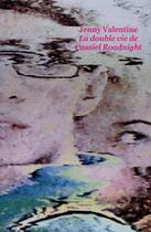 Couverture du livre « La double vie de Cassiel Roadnight » de Jenny Valentine aux éditions Ecole Des Loisirs