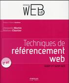 Couverture du livre « Techniques de référencement web ; audit et suivi SEO (2e édition) » de Mathieu Chartier et Alexandra Martin aux éditions Eyrolles