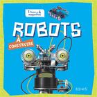 Couverture du livre « Robots à construire » de Claire Hawcock aux éditions Fleurus