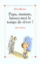 Couverture du livre « Papa, Maman, Laissez-Moi Le Temps De Rever ! » de Buzyn-E aux éditions Albin Michel