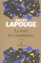 Couverture du livre « Le bois des amoureux » de Gilles Lapouge aux éditions Albin Michel