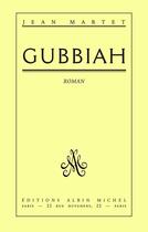 Couverture du livre « Gubbiah » de Jean Martet aux éditions Albin Michel
