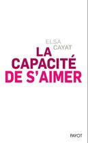 Couverture du livre « La capacité de s'aimer » de Elsa Cayat aux éditions Payot
