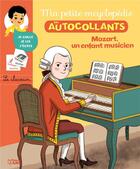 Couverture du livre « Ma petite encyclopédie en autocollants ; Mozart, un enfant musicien » de Cecile Jugla aux éditions Lito