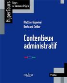 Couverture du livre « Contentieux administratif (5e édition) » de Mattias Guyomar et Bertrand Seiller aux éditions Dalloz