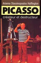 Couverture du livre « Picasso, createur et destructeur » de Stassinopoulos-Huffi aux éditions Le Livre De Poche