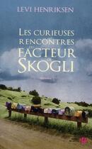 Couverture du livre « Les curieuses rencontres du facteur de Skogli » de Henriksen Levi aux éditions Presses De La Cite