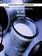 Couverture du livre « Le lait » de Serillon/Coffe aux éditions Plon