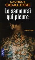 Couverture du livre « Le samourai qui pleure » de Laurent Scalese aux éditions Pocket