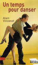 Couverture du livre « Un temps pour danser » de Alain Vincenot aux éditions Rocher