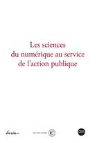 Couverture du livre « Les sciences du numérique au service de l'action publique » de  aux éditions Cnrs